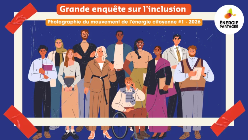 Grande enquête inclusion : quelle photographie pour le mouvement de l’énergie citoyenne ?